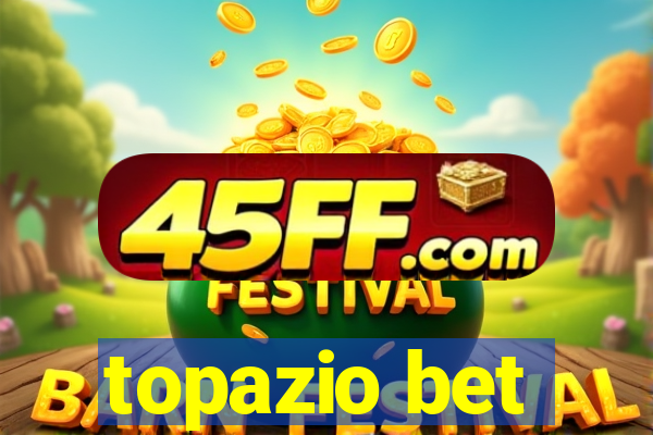 topazio bet